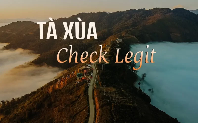 Check Legit – Đảm bảo an toàn và tin cậy khi đặt dịch vụ du lịch Tà Xùa
